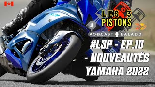 L3P  EP10 NOUVEAUTÉS YAMAHA 2022 [upl. by Siloa]