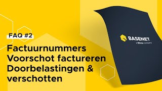 FAQ 2  Factuurnummers  Voorschot factureren  Doorbelastingen amp verschotten [upl. by Banna]