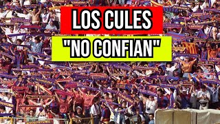 LOS CULÉS YA NO CONFIAN [upl. by Idissac]