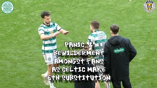 Panic amp Bewilderment Amongst Fans as Hoops Make 6th Substitution  Celtic 3  St Mirren 0  130424 [upl. by Aicemat]