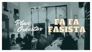 Plavi Orkestar  Fa fa fasista   Audio [upl. by Vyky758]