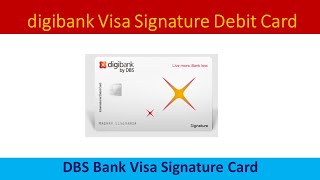 DBS digibank Visa Signature Debit Card Full Details [upl. by Gomer752]