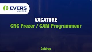 Vacature CNC Frezer CAM Programmeur bij Evers Machining in Geldrop [upl. by Nessi]