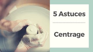 5 Astuces pour le centrage [upl. by Andromada]