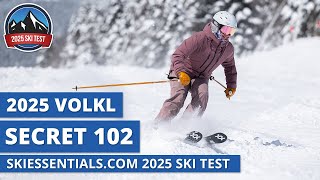 2025 Volkl Secret 102  SkiEssentialscom Ski Test Review [upl. by Othella396]