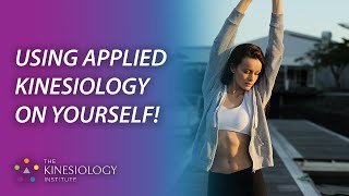 Using Applied Kinesiology on Yourself  Fundamental Applied Kinesiology [upl. by Adnohsirk]