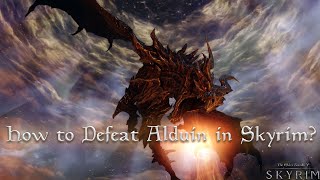 How to Defeat Alduin in Skyrim [upl. by Trebleda]