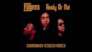 Fugees  Ready or Not Cherenkov Ridim Remix [upl. by Henriques836]