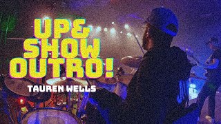 Up amp Show Outro  Tauren Wells [upl. by Melodie]