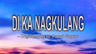 DI KA NAGKULANG  LYRICS [upl. by Alexine]