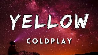 Coldplay  Yellow Lyrics [upl. by Yevad]