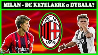 CALCIOMERCATO MILAN  De Ketelaere o Dybala nella Trequarti [upl. by Anairam]