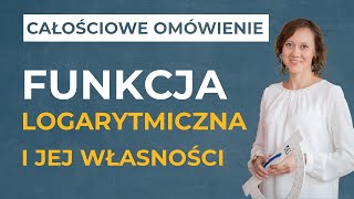 Funkcja logarytmiczna i jej własności CAŁOŚCIOWE OMÓWIENIE [upl. by Fleisig]