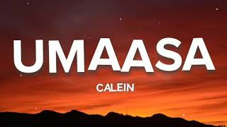 UMAASA CALEIN Lyrics [upl. by Niraj]