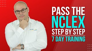 HOW TO PASS THE NCLEX STEP BY STEP 7 Day Training [upl. by Paquito]