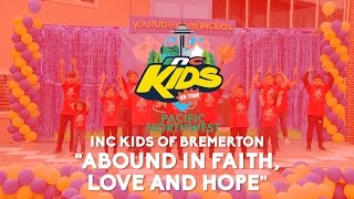 quotAbound in Faith Love and Hopequot  INC Kids On Tour Pacific Northwest [upl. by Wexler208]