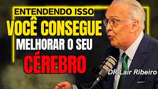 4 FORMAS para MELHORAR sua MEMÓRIA DEPRESSÃO e ANSIEDADE  DR LAIR RIBEIRO [upl. by Keenan]