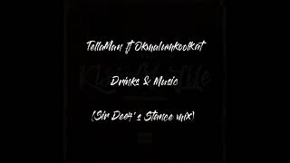 TellaMan ft Okmalumkoolkat  Drinks and Music Sir Dee4s Stance mix [upl. by Efren]