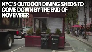 NYCs outdoor dining sheds to come down by the end of November [upl. by Darej]