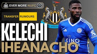 Newcastle consider KELECHI IHEANACHO free transfer move  NUFC TRANSFER NEWS [upl. by Beichner]