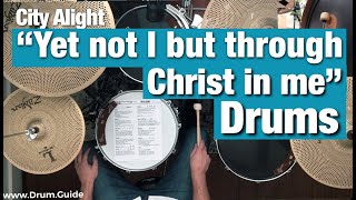 Yet not I but through Christ in me  CityAlight drum tutorial  guide [upl. by Mahan887]