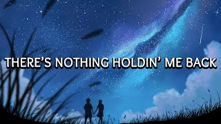 Shawn Mendes ‒ Theres Nothing Holding Me Back Lyrics 🎤 [upl. by Eldredge]