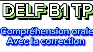 delf b1comprehension de lorale [upl. by Yniatirb]