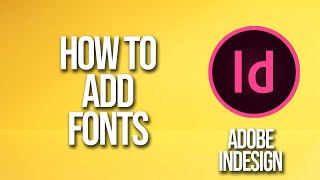 How To Add Fonts Adobe InDesign Tutorial [upl. by Ob]