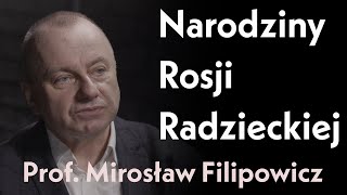 Narodziny Rosji Radzieckiej  rozmowa z prof Mirosławem Filipowiczem [upl. by Elisha]