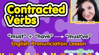 Pronunciation of Contracted Verbs Must  have  quotmustvequot  Part 6 [upl. by Inajna985]