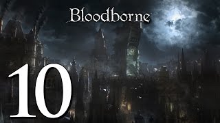 Lets Play Bloodborne 10  Go Directly to Gaol  Darkbeast Paarl [upl. by Bergerac193]