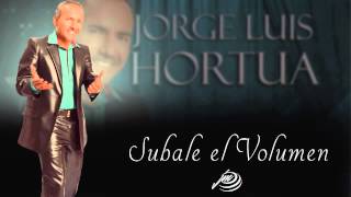 Subale el Volumen  Jorge Luis Hortua [upl. by Beesley907]