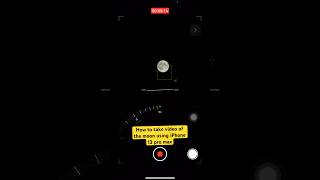 How to video the moon with iPhone 13pro max shorts shortvideo youtubeshorts moon tutorial orial [upl. by Kammerer]