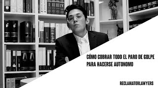 Cómo cobrar todo el paro de golpe para hacerse autónomo [upl. by Shult]