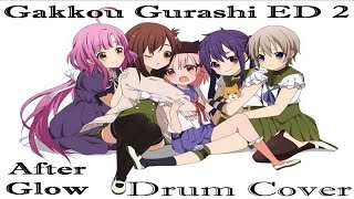 Full Gakkou Gurashi ED 3 Afterglow アフターグロウ Maon Kurosaki  Drum Cover [upl. by Lahpos]