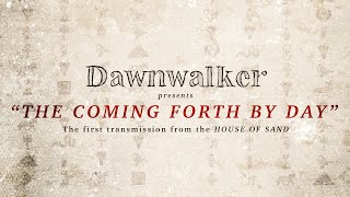 Dawnwalker  Coming Forth By Day Official Audio [upl. by Yleoj]