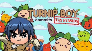 Turnip Boy Commits Tax Evasion And hell do it AGAIN [upl. by Buddy709]