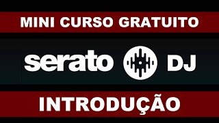 Mini Curso Gratuito de Serato DJ  Introdução  Academia do DJ [upl. by Ronni]