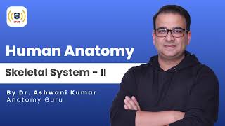 Learn General Anatomy in Simple Way with Dr Ashwani Kumar  Skeletal System  2 [upl. by Zerline]