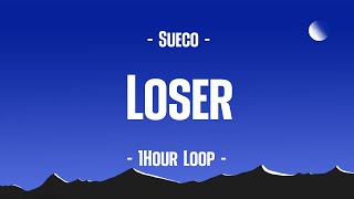 Sueco  Loser 1Hour Loop [upl. by Meara169]