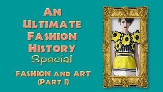 FASHION and ART Part I An ULTIMATE FASHION HISTORY Special [upl. by Idak]