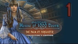 House of 1000 Doors 2 The Palm of Zoroaster CE 01 wYourGibs  BACK TO HOUSE  OPENING  Part 1 [upl. by Borszcz70]