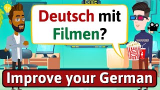 IMPROVE YOUR GERMAN Deutsch mit Filmen  Gespräch auf Deutsch  LEARN GERMAN [upl. by Nnylyma]