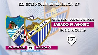 🔴 PRETEMPORADA  CD Estepona vs Málaga CF  19 agosto [upl. by Clite365]