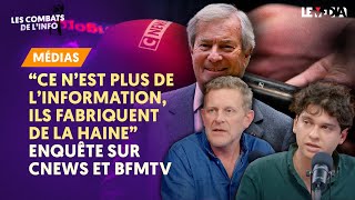 quotCE NEST PLUS DE LINFOquot  ENQUÊTE SUR LES MÉDIAS DES MILLIARDAIRES CNEWS BFMTV [upl. by Julis]