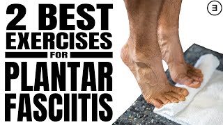 2 BEST Plantar Fasciitis Exercises Stretches or Strengthening [upl. by Meerek]