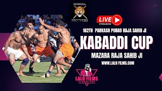 162TH PARKASH PURAB DHAN DHAN SHRI NABH KANWAL RAJA SAHIB JI MAZARA All Open Kabaddi kabaddi [upl. by Seligman]