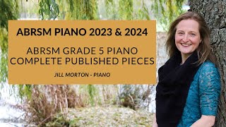 ABRSM Grade 5 piano 2023 amp 2024 Complete published pieces Jill Morton  piano [upl. by Low]