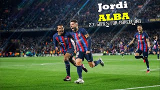 Jordi Alba All 27 Goals For Barcelona 20122023 [upl. by Sharos]