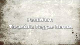 PendulumTarantula Reggae Remix [upl. by Acimat6]